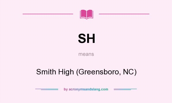 What does SH mean? It stands for Smith High (Greensboro, NC)