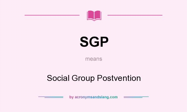 What does SGP mean? It stands for Social Group Postvention