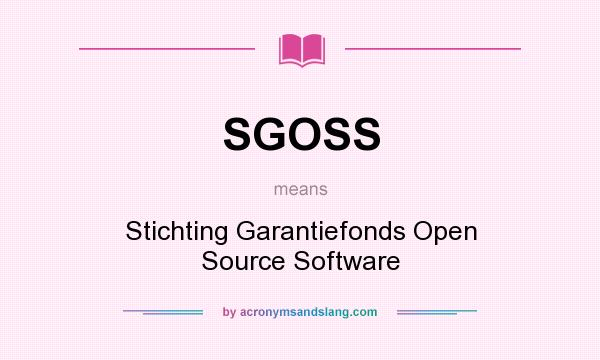 What does SGOSS mean? It stands for Stichting Garantiefonds Open Source Software