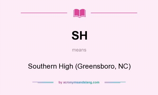 What does SH mean? It stands for Southern High (Greensboro, NC)