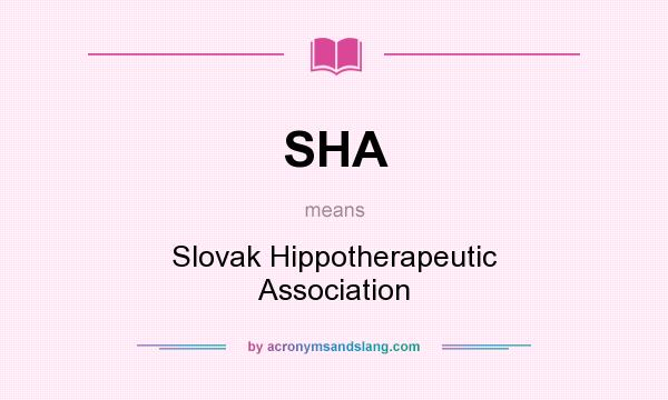 What does SHA mean? It stands for Slovak Hippotherapeutic Association