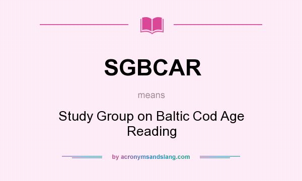 What does SGBCAR mean? It stands for Study Group on Baltic Cod Age Reading