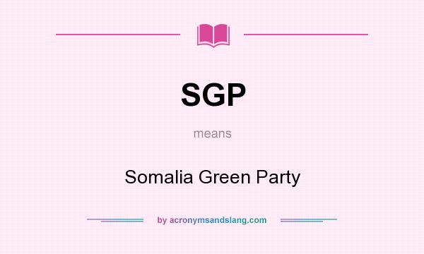 What does SGP mean? It stands for Somalia Green Party