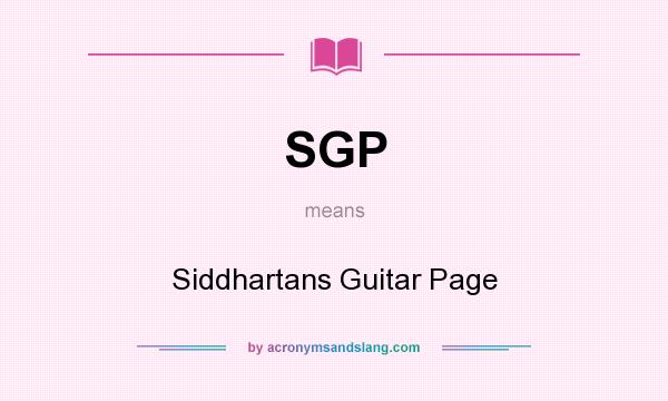 What does SGP mean? It stands for Siddhartans Guitar Page