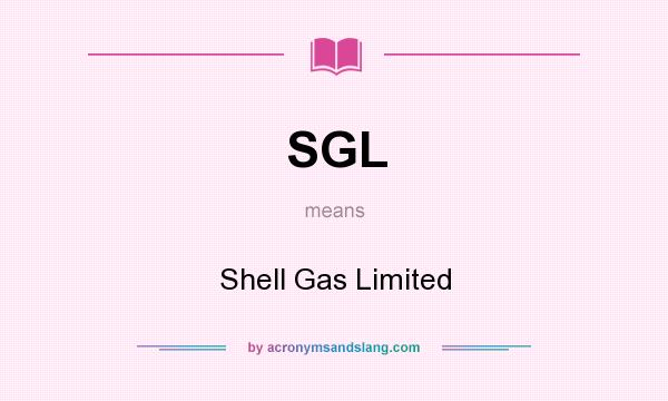 What does SGL mean? It stands for Shell Gas Limited