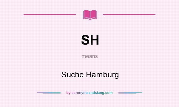 What does SH mean? It stands for Suche Hamburg