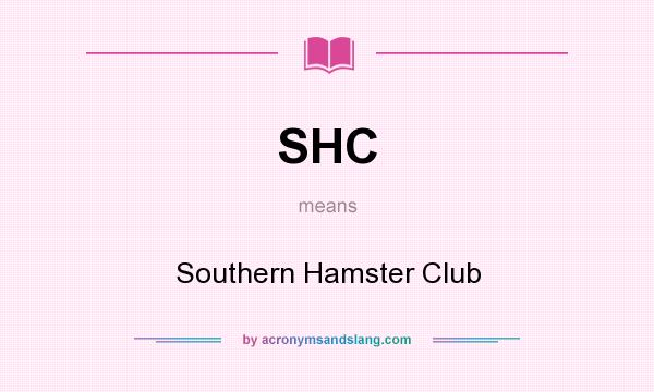What does SHC mean? It stands for Southern Hamster Club