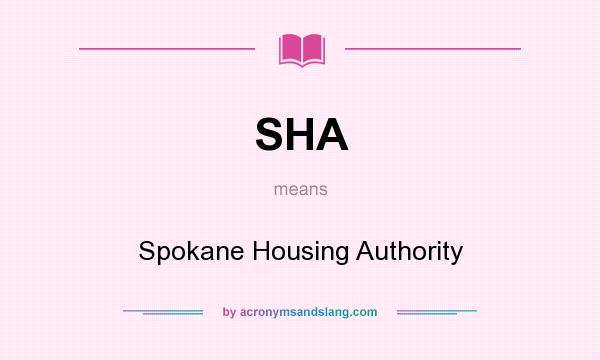 What does SHA mean? It stands for Spokane Housing Authority