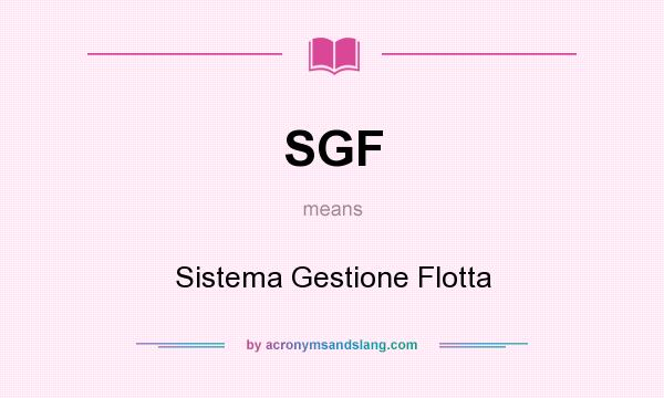 What does SGF mean? It stands for Sistema Gestione Flotta
