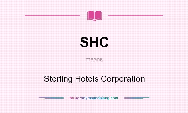 What does SHC mean? It stands for Sterling Hotels Corporation