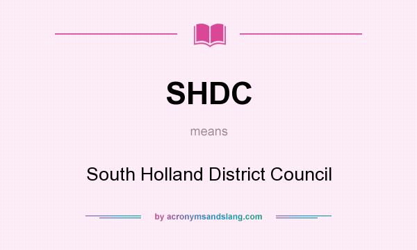 What does SHDC mean? It stands for South Holland District Council