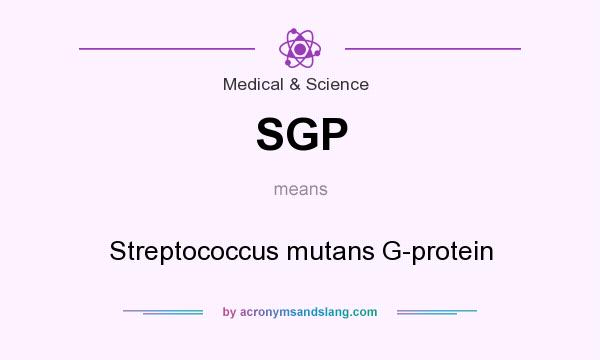 What does SGP mean? It stands for Streptococcus mutans G-protein