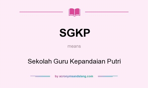 What does SGKP mean? It stands for Sekolah Guru Kepandaian Putri