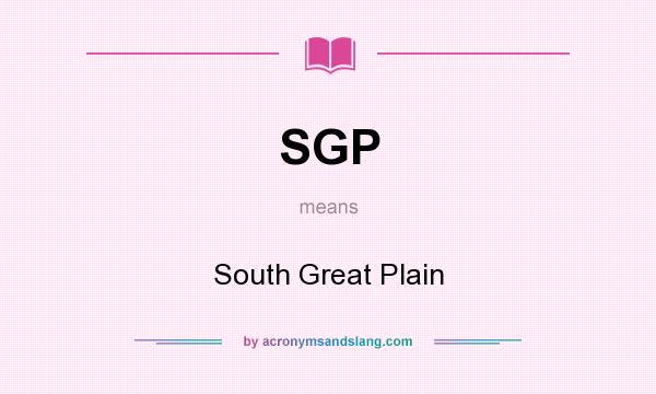 What does SGP mean? It stands for South Great Plain
