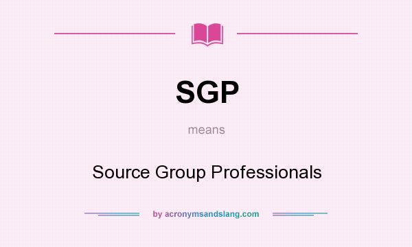 What does SGP mean? It stands for Source Group Professionals