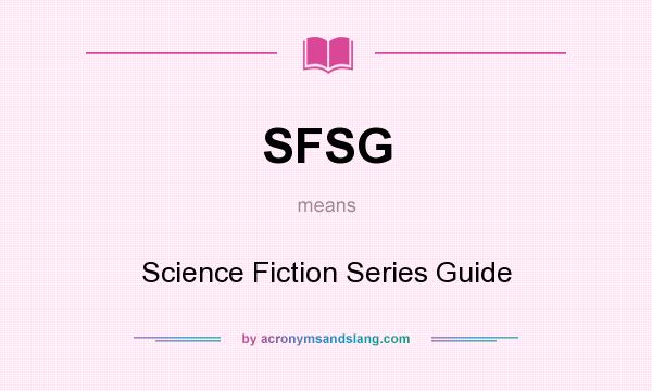 What does SFSG mean? It stands for Science Fiction Series Guide