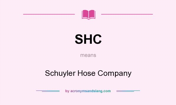 What does SHC mean? It stands for Schuyler Hose Company