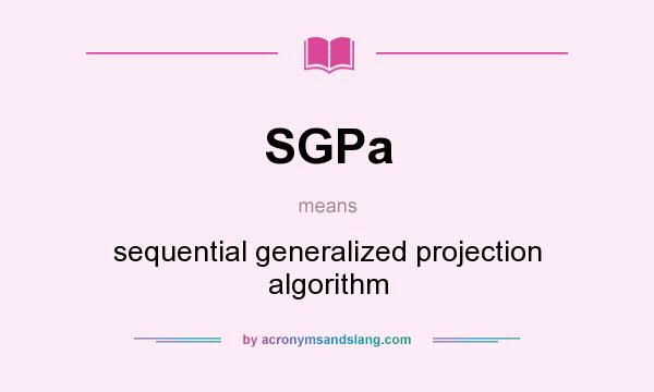 What does SGPa mean? It stands for sequential generalized projection algorithm