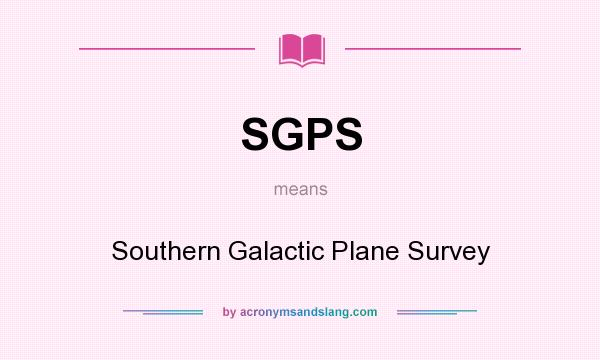 What does SGPS mean? It stands for Southern Galactic Plane Survey