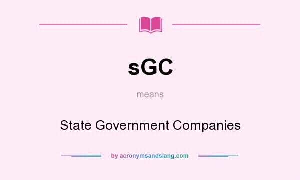 What does sGC mean? It stands for State Government Companies