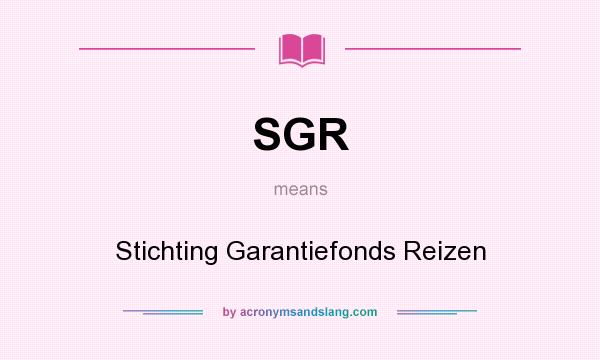 What does SGR mean? It stands for Stichting Garantiefonds Reizen