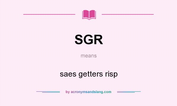 What does SGR mean? It stands for saes getters risp