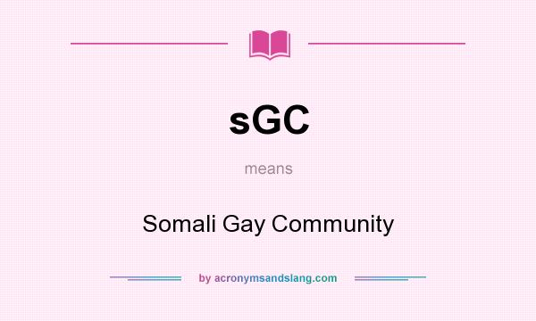 What does sGC mean? It stands for Somali Gay Community