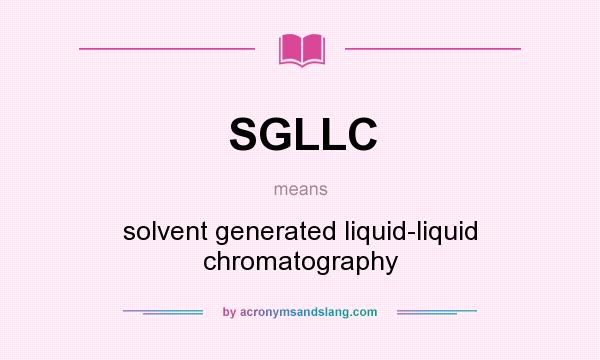 What does SGLLC mean? It stands for solvent generated liquid-liquid chromatography