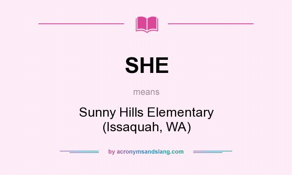 What does SHE mean? It stands for Sunny Hills Elementary (Issaquah, WA)