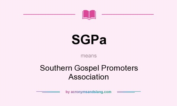 What does SGPa mean? It stands for Southern Gospel Promoters Association