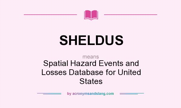 What does SHELDUS mean? It stands for Spatial Hazard Events and Losses Database for United States