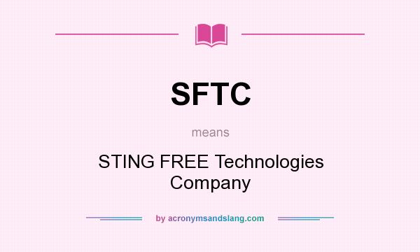 What does SFTC mean? It stands for STING FREE Technologies Company