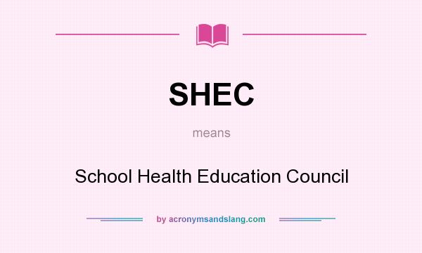 What does SHEC mean? It stands for School Health Education Council