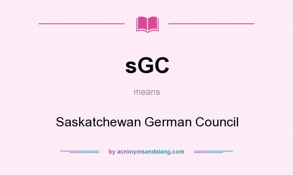 What does sGC mean? It stands for Saskatchewan German Council