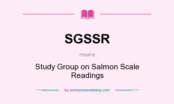 What does SGSSR mean? It stands for Study Group on Salmon Scale Readings