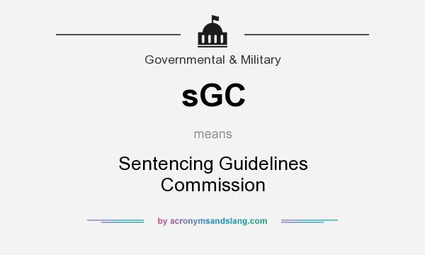 What does sGC mean? It stands for Sentencing Guidelines Commission