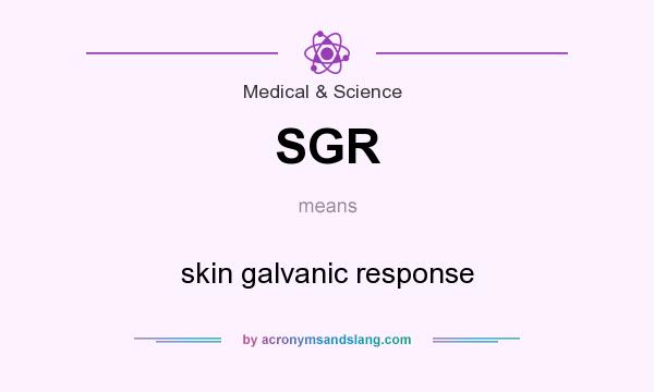 What does SGR mean? It stands for skin galvanic response