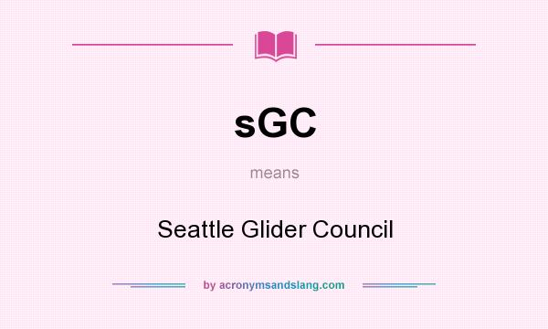 What does sGC mean? It stands for Seattle Glider Council