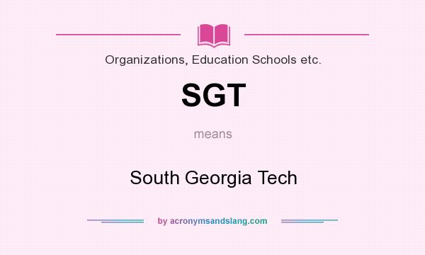 What does SGT mean? It stands for South Georgia Tech