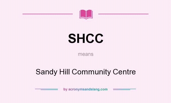 What does SHCC mean? It stands for Sandy Hill Community Centre