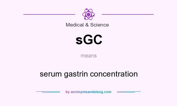 What does sGC mean? It stands for serum gastrin concentration