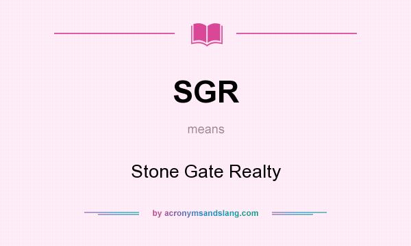 What does SGR mean? It stands for Stone Gate Realty