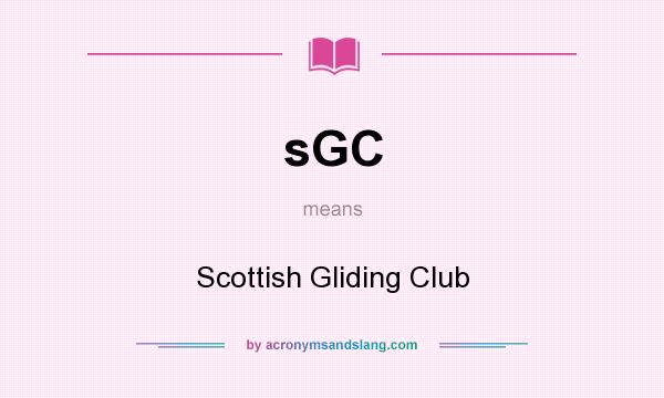 What does sGC mean? It stands for Scottish Gliding Club