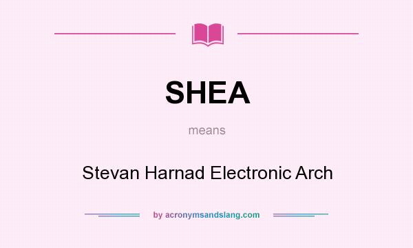 What does SHEA mean? It stands for Stevan Harnad Electronic Arch