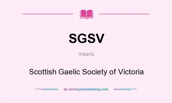 What does SGSV mean? It stands for Scottish Gaelic Society of Victoria
