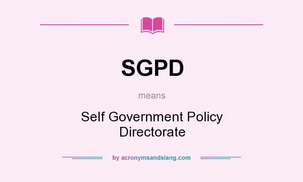 What does SGPD mean? It stands for Self Government Policy Directorate