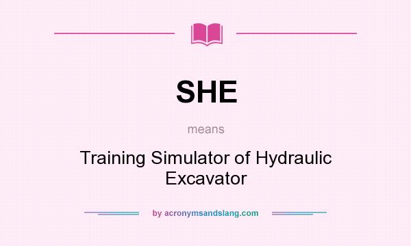 What does SHE mean? It stands for Training Simulator of Hydraulic Excavator