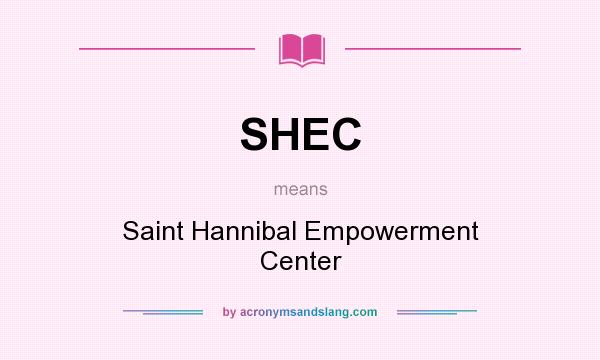 What does SHEC mean? It stands for Saint Hannibal Empowerment Center