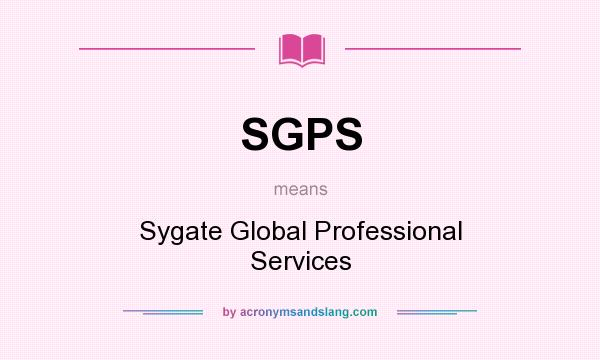 What does SGPS mean? It stands for Sygate Global Professional Services