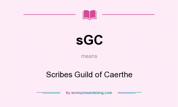 What does sGC mean? It stands for Scribes Guild of Caerthe